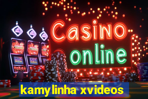 kamylinha xvideos